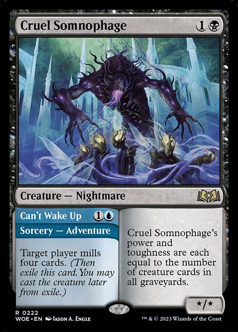 Cruel Somnophage's power and toughness are each equal to the number of creature cards in all graveyards.   Target player mills four cards. (Then exile this card. You may cast the creature later from exile.)