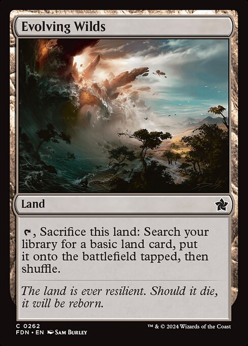 {T}, Sacrifice Evolving Wilds: Search your library for a basic land card, put it onto the battlefield tapped, then shuffle.