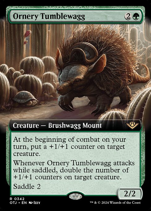 At the beginning of combat on your turn, put a +1/+1 counter on target creature.
Whenever Ornery Tumblewagg attacks while saddled, double the number of +1/+1 counters on target creature.
Saddle 2 (Tap any number of other creatures you control with total power 2 or more: This Mount becomes saddled until end of turn. Saddle only as a sorcery.)