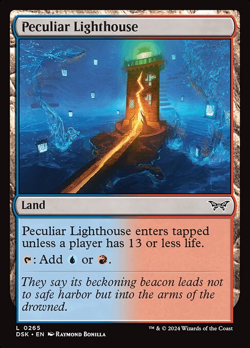 Peculiar Lighthouse enters tapped unless a player has 13 or less life.
{T}: Add {U} or {R}.