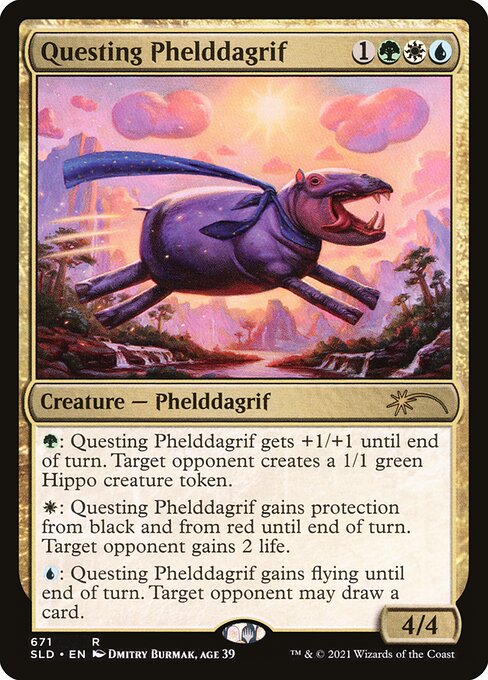 {G}: Questing Phelddagrif gets +1/+1 until end of turn. Target opponent creates a 1/1 green Hippo creature token.
{W}: Questing Phelddagrif gains protection from black and from red until end of turn. Target opponent gains 2 life.
{U}: Questing Phelddagrif gains flying until end of turn. Target opponent may draw a card.