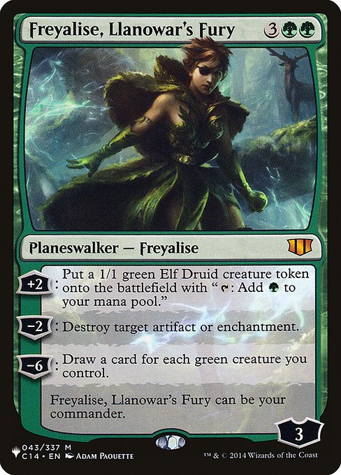 +2: Create a 1/1 green Elf Druid creature token with "{T}: Add {G}."
−2: Destroy target artifact or enchantment.
−6: Draw a card for each green creature you control.
Freyalise, Llanowar's Fury can be your commander.