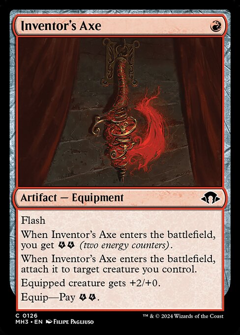 Flash
When Inventor's Axe enters the battlefield, you get {E}{E} (two energy counters).
When Inventor's Axe enters the battlefield, attach it to target creature you control.
Equipped creature gets +2/+0.
Equip—Pay {E}{E}.