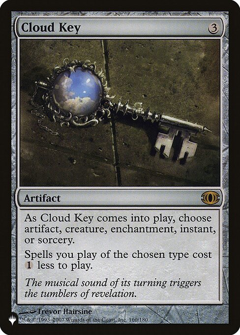 As Cloud Key enters, choose artifact, creature, enchantment, instant, or sorcery.
Spells you cast of the chosen type cost {1} less to cast.