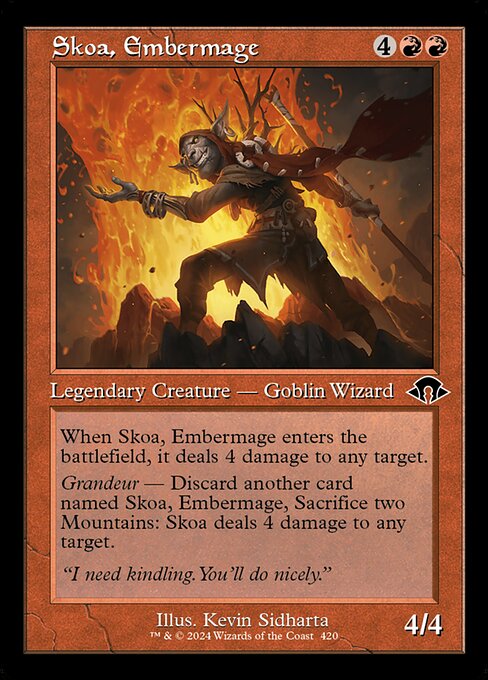 When Skoa, Embermage enters the battlefield, it deals 4 damage to any target.
Grandeur — Discard another card named Skoa, Embermage, Sacrifice two Mountains: Skoa deals 4 damage to any target.