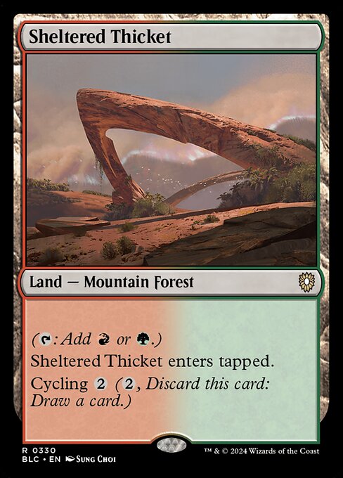 ({T}: Add {R} or {G}.)
Sheltered Thicket enters tapped.
Cycling {2} ({2}, Discard this card: Draw a card.)