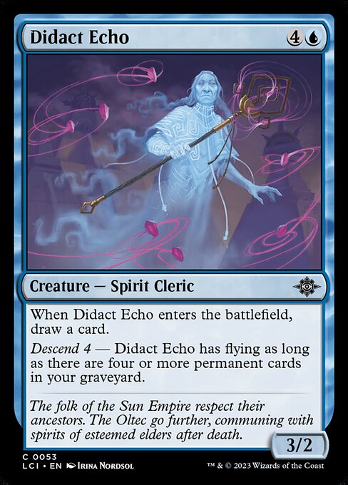 When Didact Echo enters the battlefield, draw a card.
Descend 4 — Didact Echo has flying as long as there are four or more permanent cards in your graveyard.