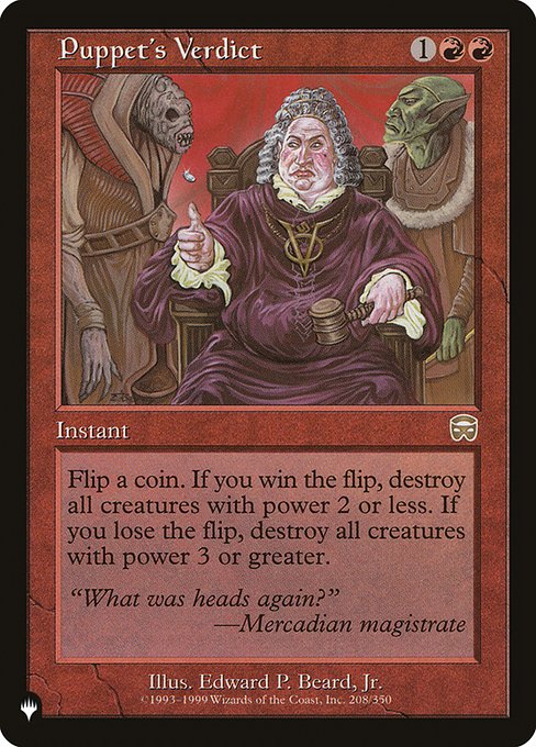 Flip a coin. If you win the flip, destroy all creatures with power 2 or less. If you lose the flip, destroy all creatures with power 3 or greater.
