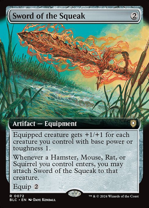 Equipped creature gets +1/+1 for each creature you control with base power or toughness 1.
Whenever a Hamster, Mouse, Rat, or Squirrel you control enters, you may attach Sword of the Squeak to that creature.
Equip {2}