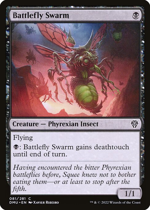 Flying
{B}: Battlefly Swarm gains deathtouch until end of turn.