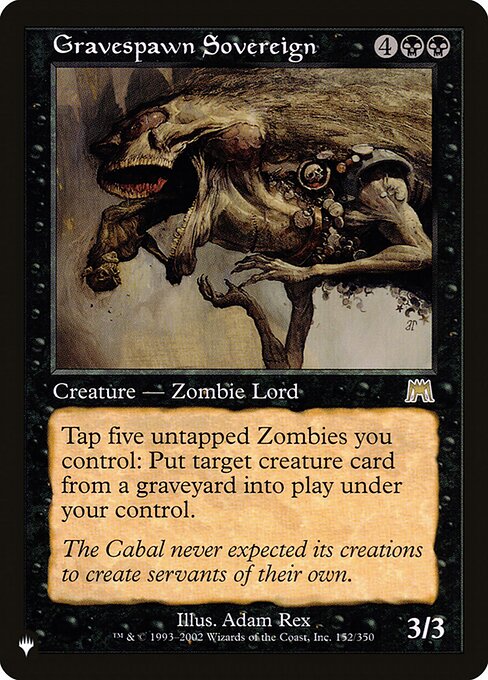Tap five untapped Zombies you control: Put target creature card from a graveyard onto the battlefield under your control.