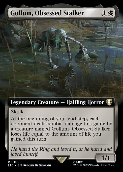 Skulk (This creature can't be blocked by creatures with greater power.)
At the beginning of your end step, each opponent dealt combat damage this game by a creature named Gollum, Obsessed Stalker loses life equal to the amount of life you gained this turn.