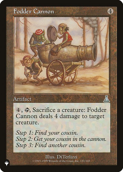 {4}, {T}, Sacrifice a creature: Fodder Cannon deals 4 damage to target creature.