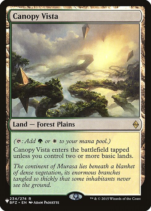 ({T}: Add {G} or {W}.)
Canopy Vista enters the battlefield tapped unless you control two or more basic lands.