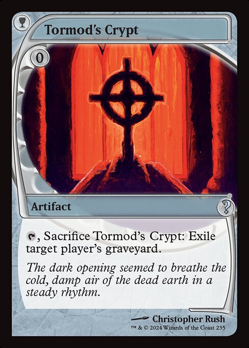 {T}, Sacrifice Tormod's Crypt: Exile target player's graveyard.