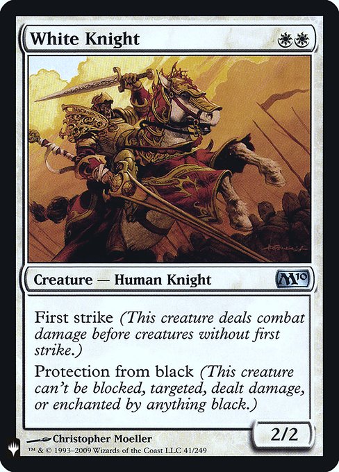 First strike (This creature deals combat damage before creatures without first strike.)
Protection from black (This creature can't be blocked, targeted, dealt damage, or enchanted by anything black.)
