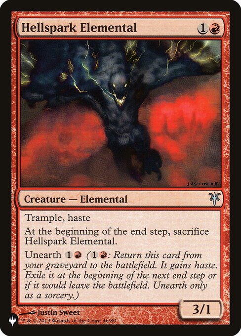 Trample, haste
At the beginning of the end step, sacrifice Hellspark Elemental.
Unearth {1}{R} ({1}{R}: Return this card from your graveyard to the battlefield. It gains haste. Exile it at the beginning of the next end step or if it would leave the battlefield. Unearth only as a sorcery.)