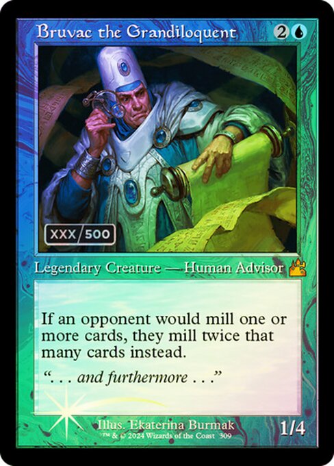If an opponent would mill one or more cards, they mill twice that many cards instead. (To mill a card, a player puts the top card of their library into their graveyard.)