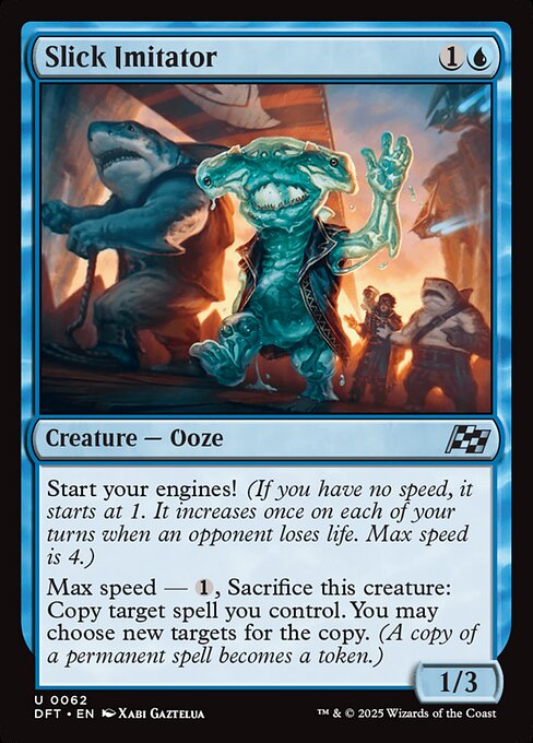 Start your engines! (If you have no speed, it starts at 1. It increases once on each of your turns when an opponent loses life. Max speed is 4.)
Max speed — {1}, Sacrifice this creature: Copy target spell you control. You may choose new targets for the copy. (A copy of a permanent spell becomes a token.)