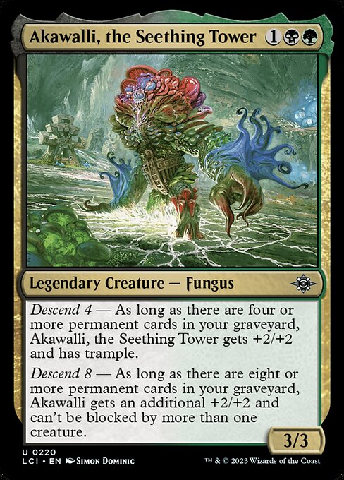 Descend 4 — As long as there are four or more permanent cards in your graveyard, Akawalli, the Seething Tower gets +2/+2 and has trample.
Descend 8 — As long as there are eight or more permanent cards in your graveyard, Akawalli gets an additional +2/+2 and can't be blocked by more than one creature.