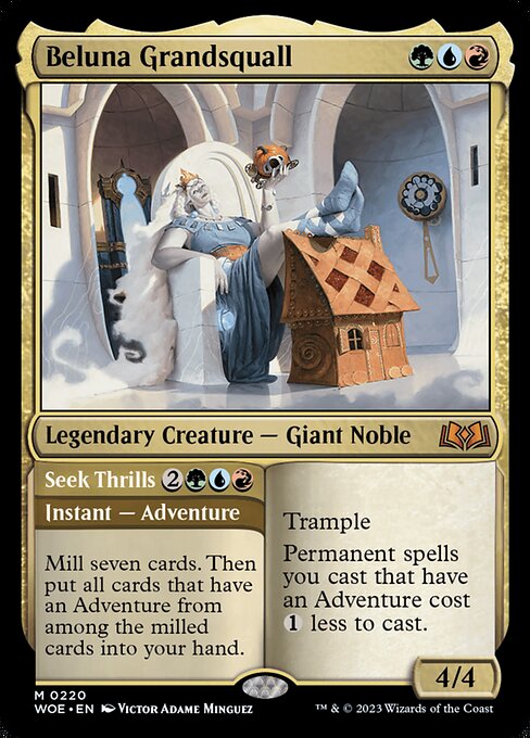 Trample
Permanent spells you cast that have an Adventure cost {1} less to cast.   Mill seven cards. Then put all cards that have an Adventure from among the milled cards into your hand.