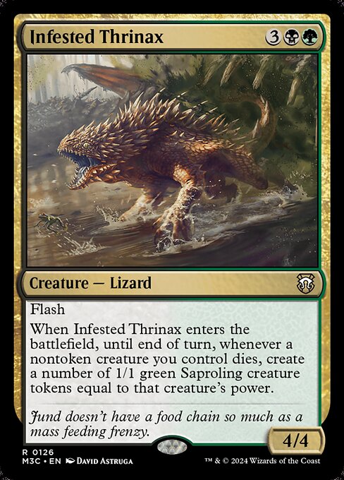 Flash
When Infested Thrinax enters, until end of turn, whenever a nontoken creature you control dies, create a number of 1/1 green Saproling creature tokens equal to that creature's power.