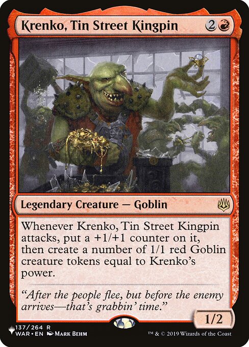 Whenever Krenko, Tin Street Kingpin attacks, put a +1/+1 counter on it, then create a number of 1/1 red Goblin creature tokens equal to Krenko's power.