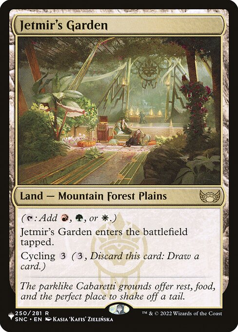 ({T}: Add {R}, {G}, or {W}.)
Jetmir's Garden enters tapped.
Cycling {3} ({3}, Discard this card: Draw a card.)