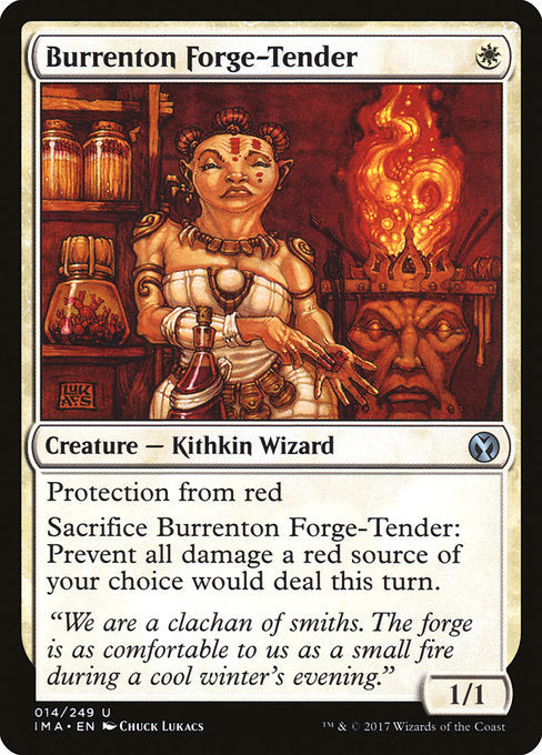 Protection from red
Sacrifice Burrenton Forge-Tender: Prevent all damage a red source of your choice would deal this turn.