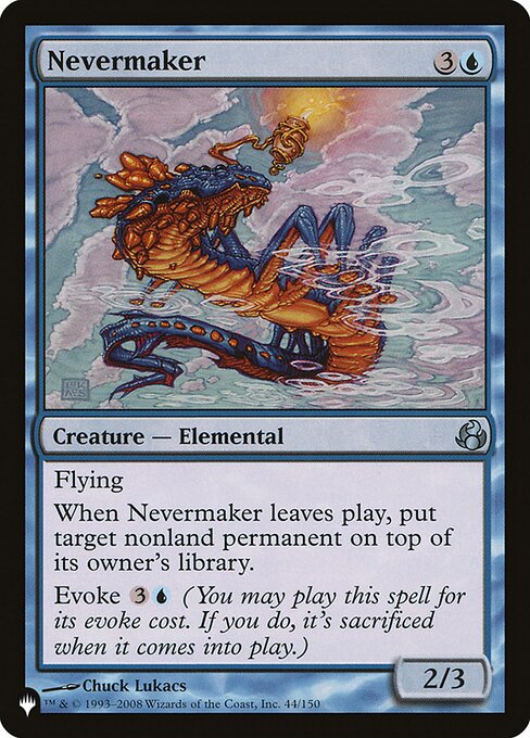 Flying
When Nevermaker leaves the battlefield, put target nonland permanent on top of its owner's library.
Evoke {3}{U} (You may cast this spell for its evoke cost. If you do, it's sacrificed when it enters.)