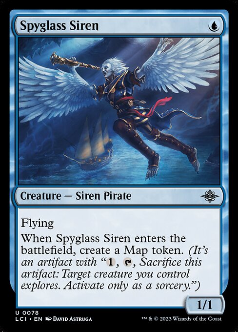 Flying
When Spyglass Siren enters the battlefield, create a Map token. (It's an artifact with "{1}, {T}, Sacrifice this artifact: Target creature you control explores. Activate only as a sorcery.")