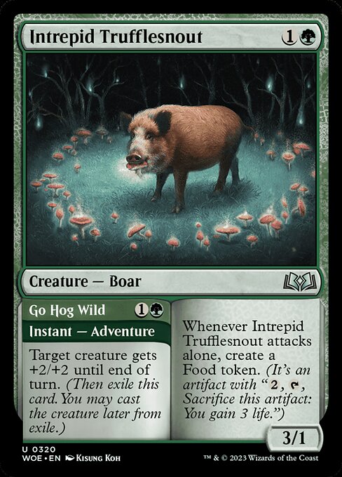 Whenever Intrepid Trufflesnout attacks alone, create a Food token. (It's an artifact with "{2}, {T}, Sacrifice this artifact: You gain 3 life.")   Target creature gets +2/+2 until end of turn. (Then exile this card. You may cast the creature later from exile.)
