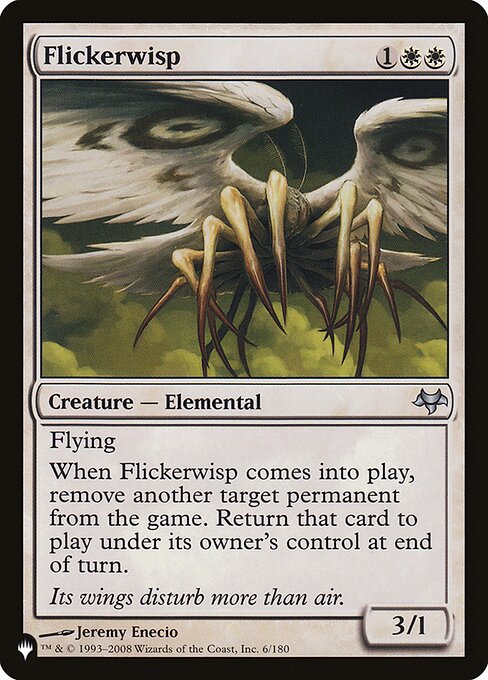 Flying
When Flickerwisp enters, exile another target permanent. Return that card to the battlefield under its owner's control at the beginning of the next end step.