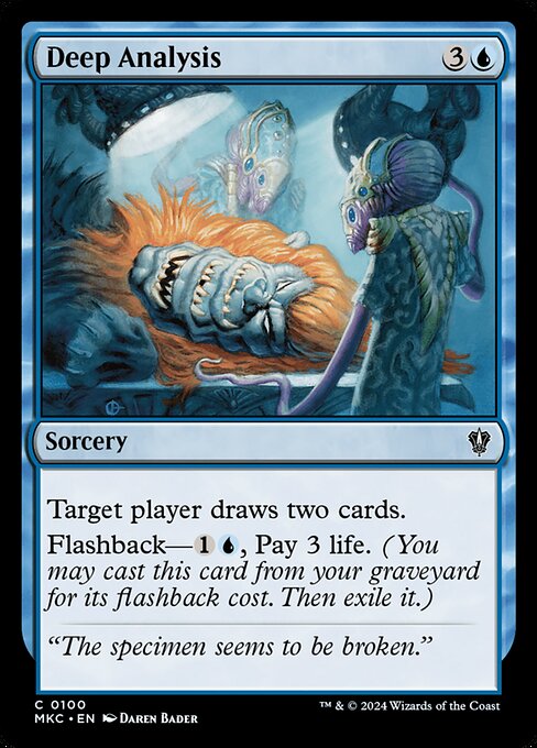 Target player draws two cards.
Flashback—{1}{U}, Pay 3 life. (You may cast this card from your graveyard for its flashback cost. Then exile it.)