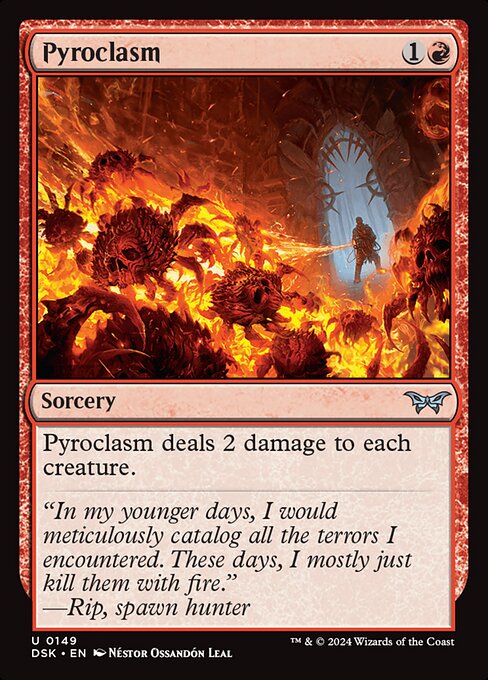 Pyroclasm deals 2 damage to each creature.