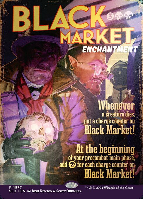 Whenever a creature dies, put a charge counter on Black Market.
At the beginning of your precombat main phase, add {B} for each charge counter on Black Market.