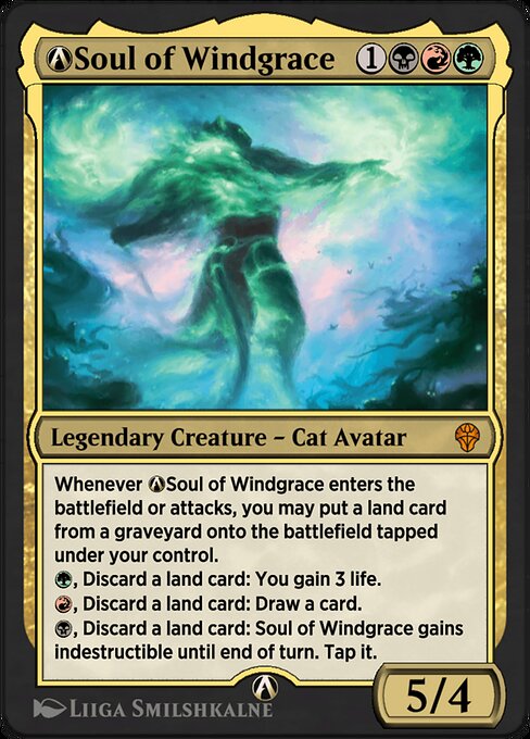 Whenever Soul of Windgrace enters the battlefield or attacks, you may put a land card from a graveyard onto the battlefield tapped under your control.
{G}, Discard a land card: You gain 3 life.
{R}, Discard a land card: Draw a card.
{B}, Discard a land card: Soul of Windgrace gains indestructible until end of turn. Tap it.