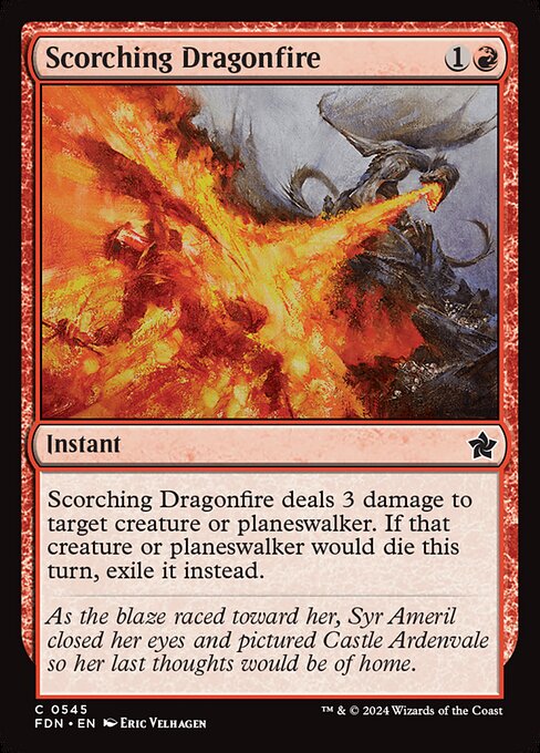 Scorching Dragonfire deals 3 damage to target creature or planeswalker. If that creature or planeswalker would die this turn, exile it instead.