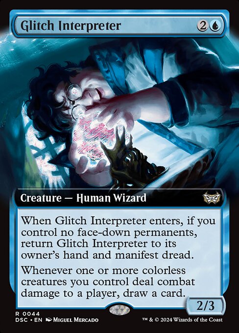 When Glitch Interpreter enters, if you control no face-down permanents, return Glitch Interpreter to its owner's hand and manifest dread.
Whenever one or more colorless creatures you control deal combat damage to a player, draw a card.