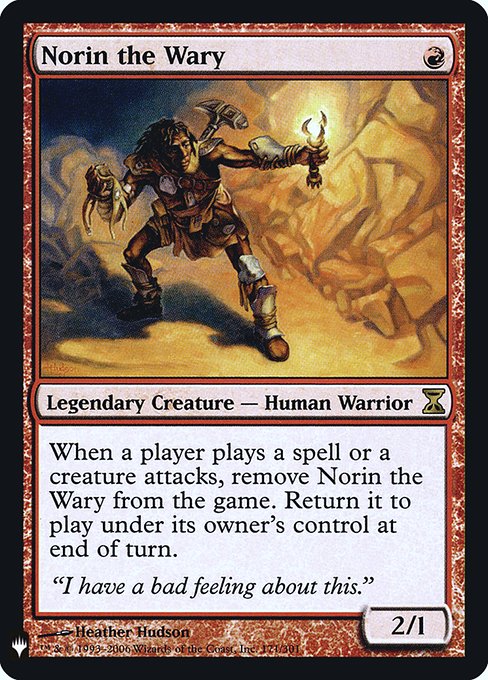 When a player casts a spell or a creature attacks, exile Norin the Wary. Return it to the battlefield under its owner's control at the beginning of the next end step.