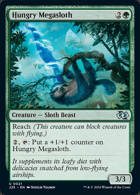 Reach (This creature can block creatures with flying.)
{2}, {T}: Put a +1/+1 counter on Hungry Megasloth.