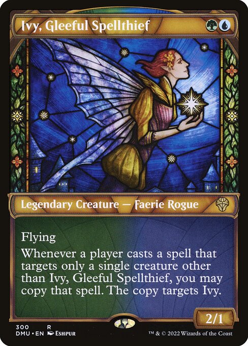 Flying
Whenever a player casts a spell that targets only a single creature other than Ivy, Gleeful Spellthief, you may copy that spell. The copy targets Ivy. (A copy of an Aura spell becomes a token.)