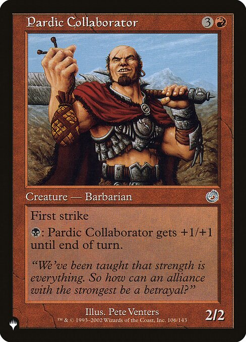 First strike
{B}: Pardic Collaborator gets +1/+1 until end of turn.