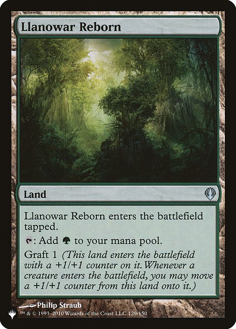 Llanowar Reborn enters the battlefield tapped.
{T}: Add {G}.
Graft 1 (This land enters the battlefield with a +1/+1 counter on it. Whenever a creature enters the battlefield, you may move a +1/+1 counter from this land onto it.)
