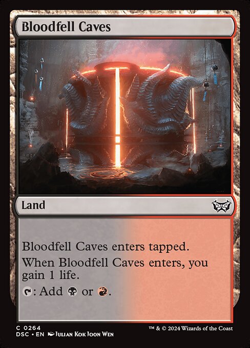 Bloodfell Caves enters tapped.
When Bloodfell Caves enters, you gain 1 life.
{T}: Add {B} or {R}.