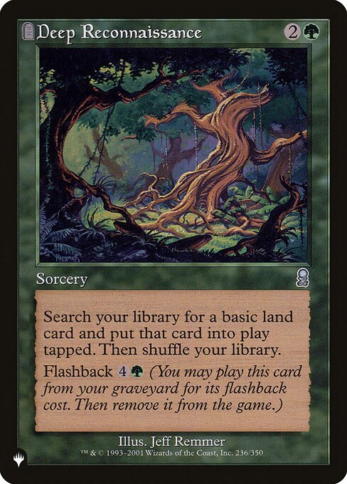 Search your library for a basic land card, put that card onto the battlefield tapped, then shuffle.
Flashback {4}{G} (You may cast this card from your graveyard for its flashback cost. Then exile it.)