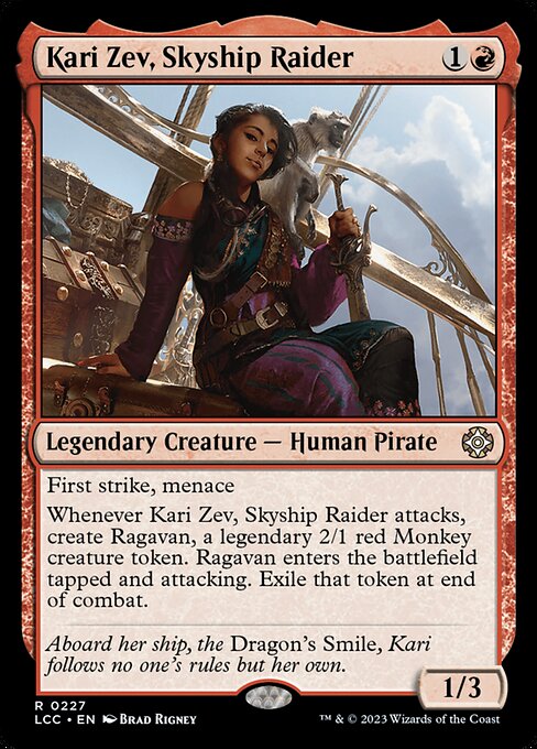 First strike, menace
Whenever Kari Zev attacks, create Ragavan, a legendary 2/1 red Monkey creature token. Ragavan enters tapped and attacking. Exile that token at end of combat.