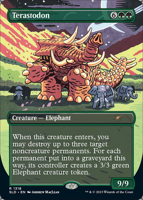 When Terastodon enters, you may destroy up to three target noncreature permanents. For each permanent put into a graveyard this way, its controller creates a 3/3 green Elephant creature token.