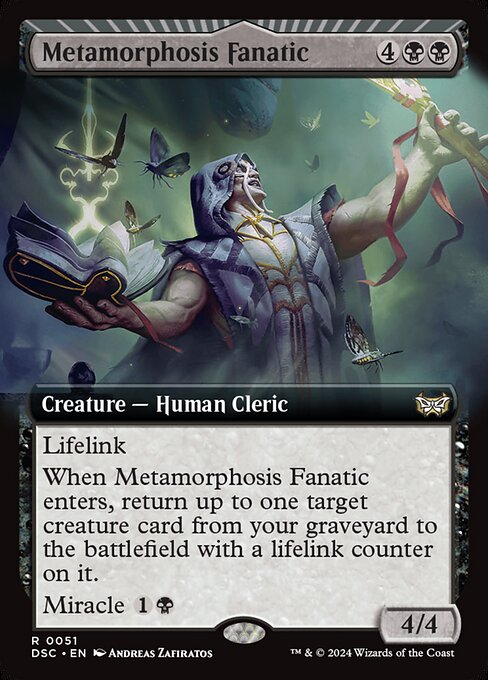 Lifelink
When Metamorphosis Fanatic enters, return up to one target creature card from your graveyard to the battlefield with a lifelink counter on it.
Miracle {1}{B} (You may cast this card for its miracle cost when you draw it if it's the first card you drew this turn.)