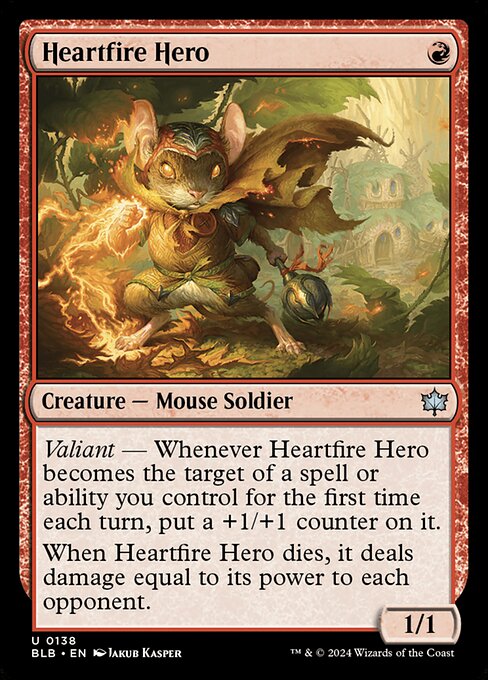 Valiant — Whenever Heartfire Hero becomes the target of a spell or ability you control for the first time each turn, put a +1/+1 counter on it.
When Heartfire Hero dies, it deals damage equal to its power to each opponent.